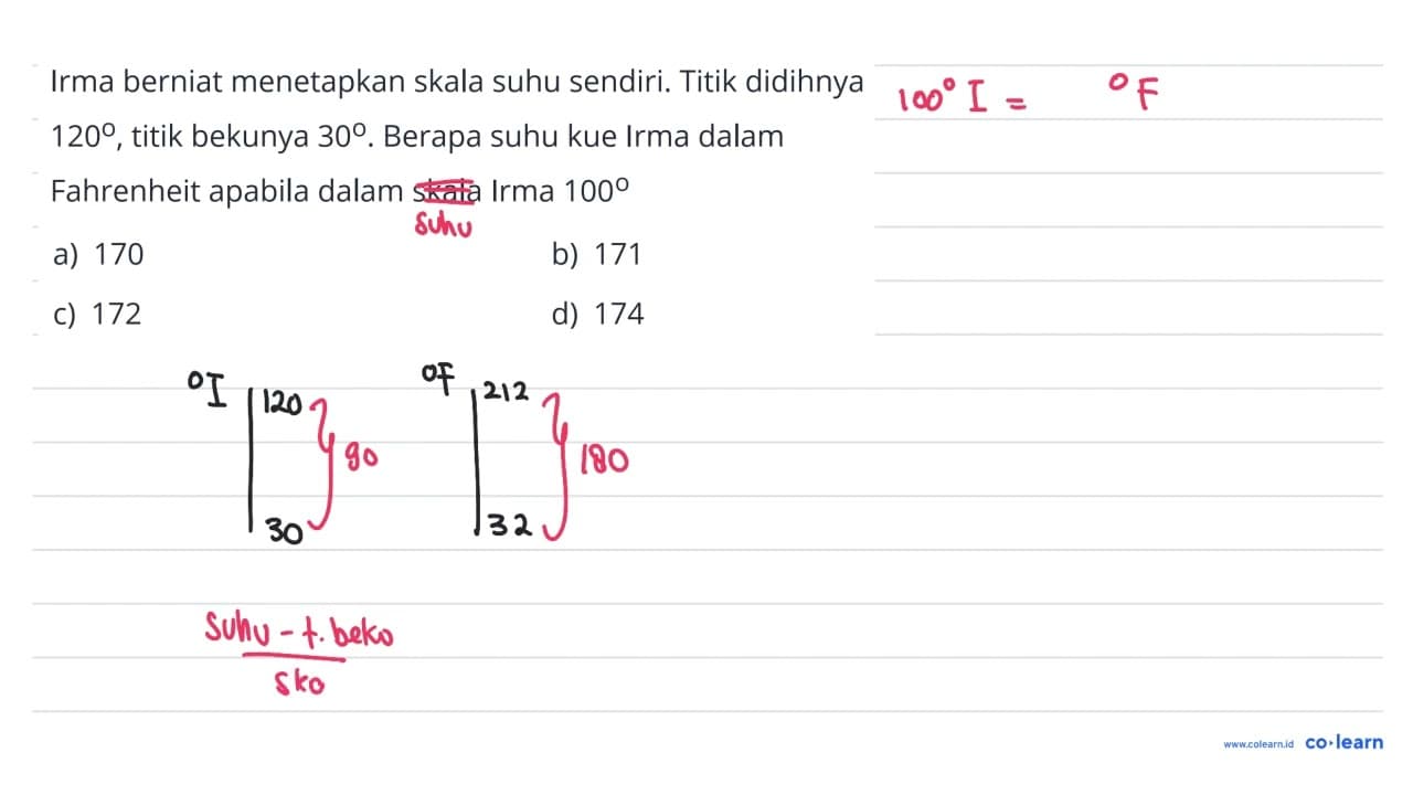 Irma berniat menetapkan skala suhu sendiri. Titik didihnya