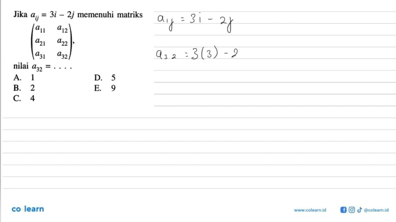 Jika aij=3i - 2j memenuhi matriks (a11 a12 a21 a22 a31 a32)