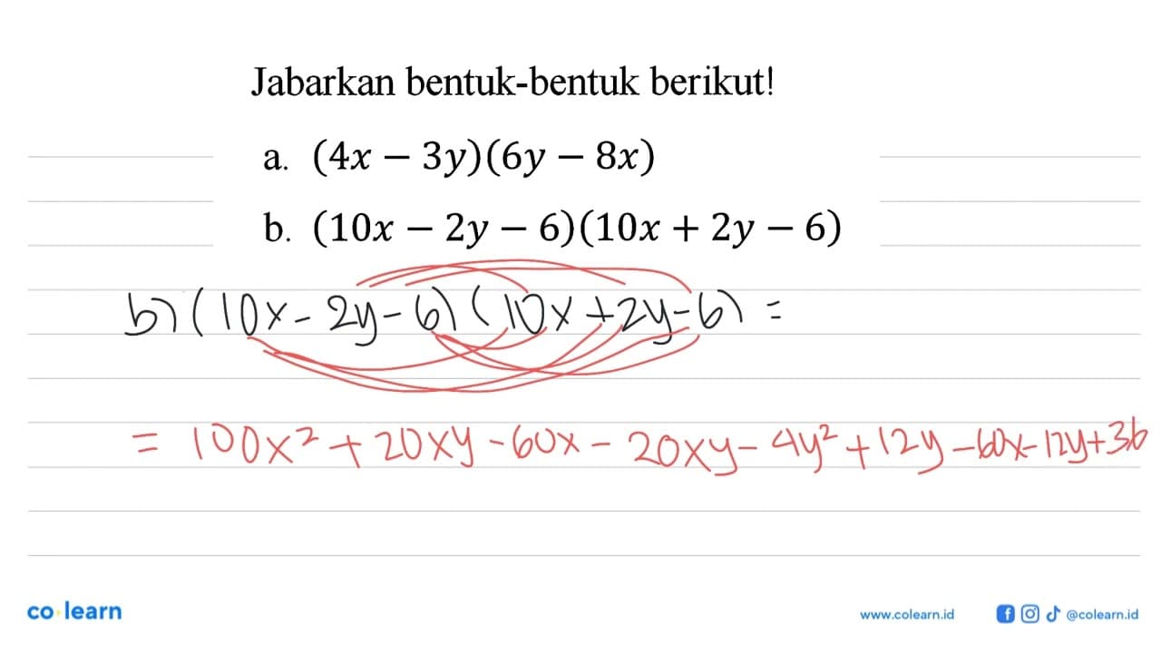 Jabarkan bentuk-bentuk berikut! a. (4x - 3y) (6y - 8x) b.