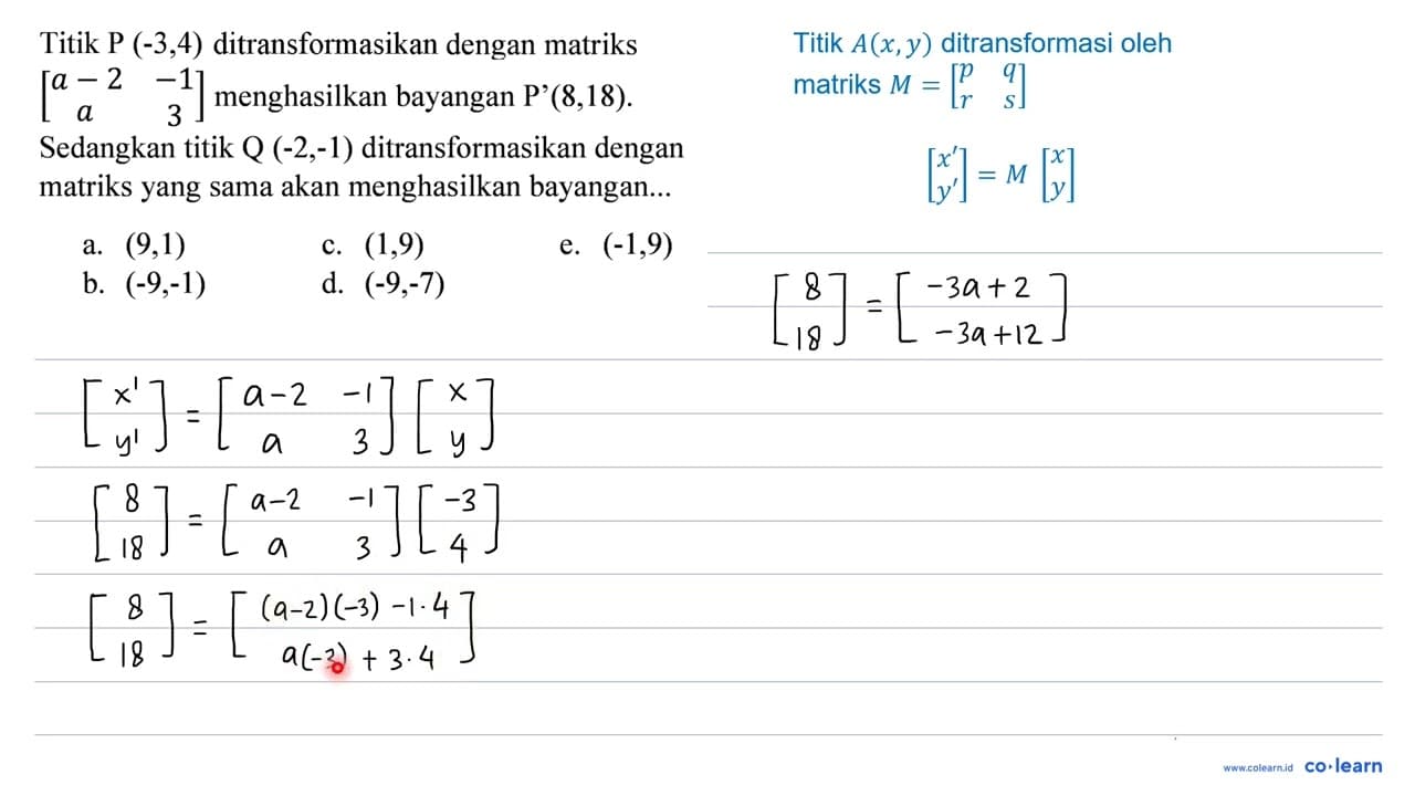 Titik P (-3,4) ditransformasikan dengan matriks [a-2 -1 a