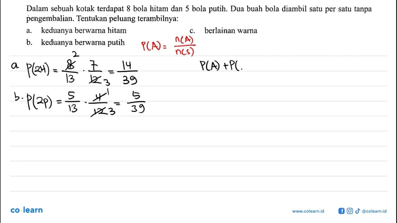 Dalam sebuah kotak terdapat 8 bola hitam dan 5 bola putih.