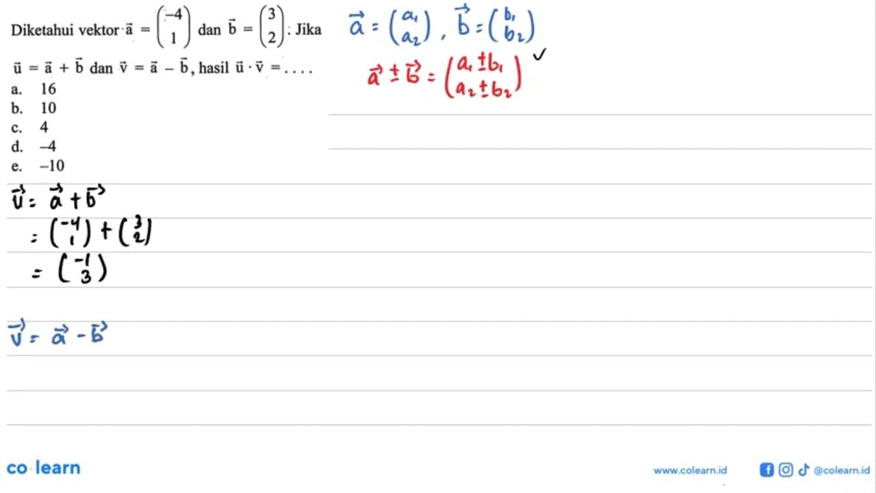 Diketahui vektor . a=(-4 1) dan b=(3 2): Jika u=a+b dan