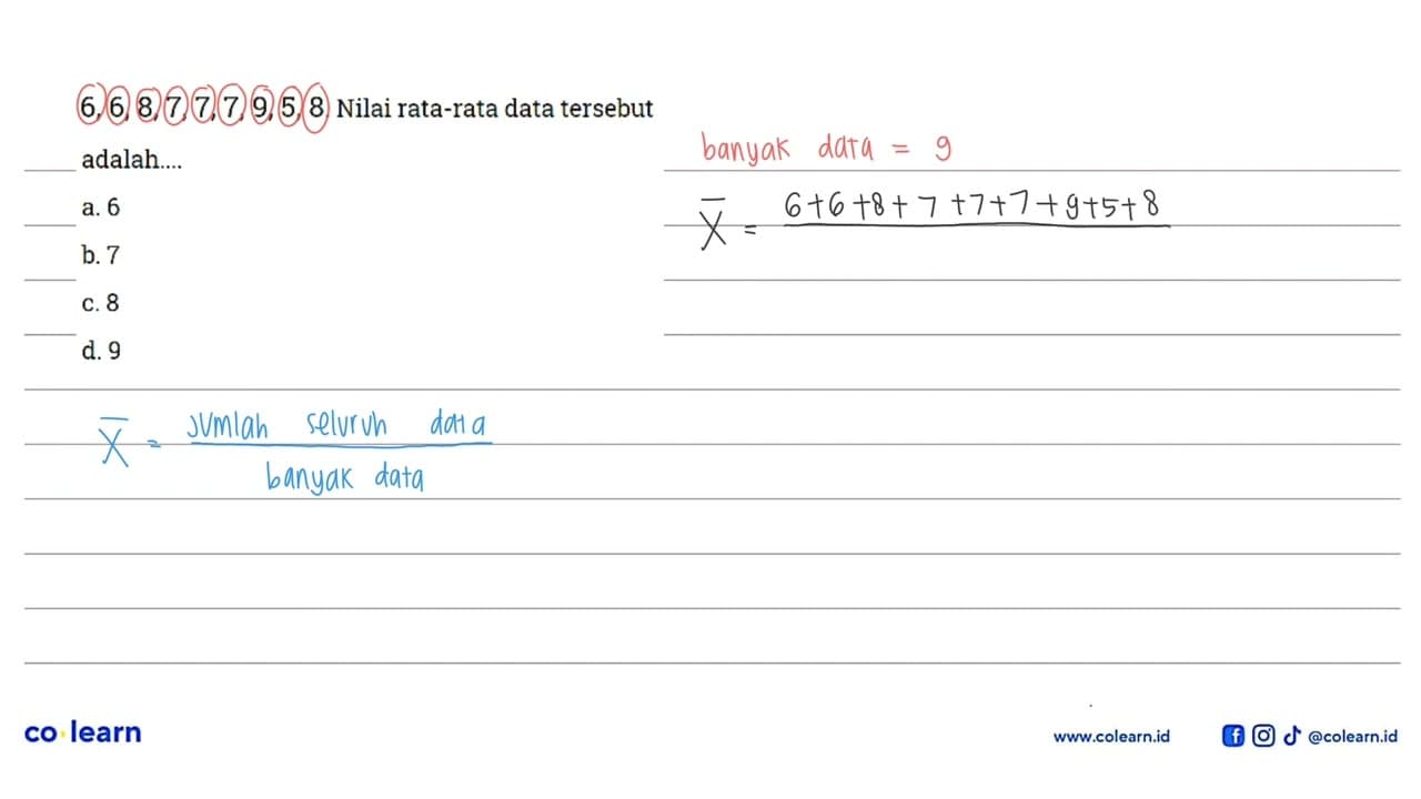 6,6,8,7,7,7,9,5,8. Nilai rata-rata data tersebut adalah....