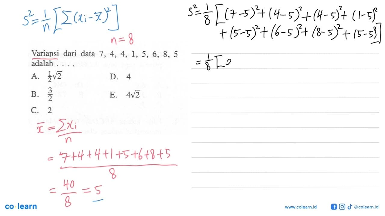 Variansi dari data 7,4,4,1,5,6,8,5 adalah ....