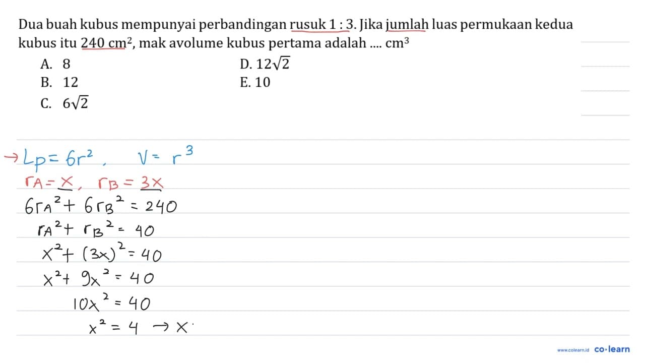 Dua buah kubus mempunyai perbandingan rusuk 1: 3 . Jika