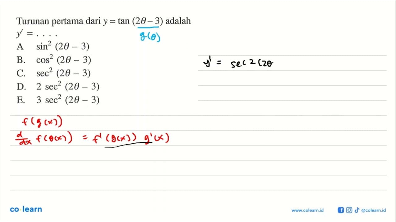 Turunan pertama dari y=tan(2 theta-3) adalah y'= ...