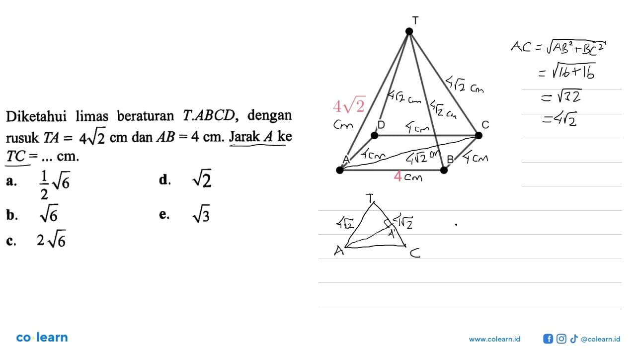 Diketahui limas beraturan T.ABCD, dengan rusuk TA=4 akar(2)