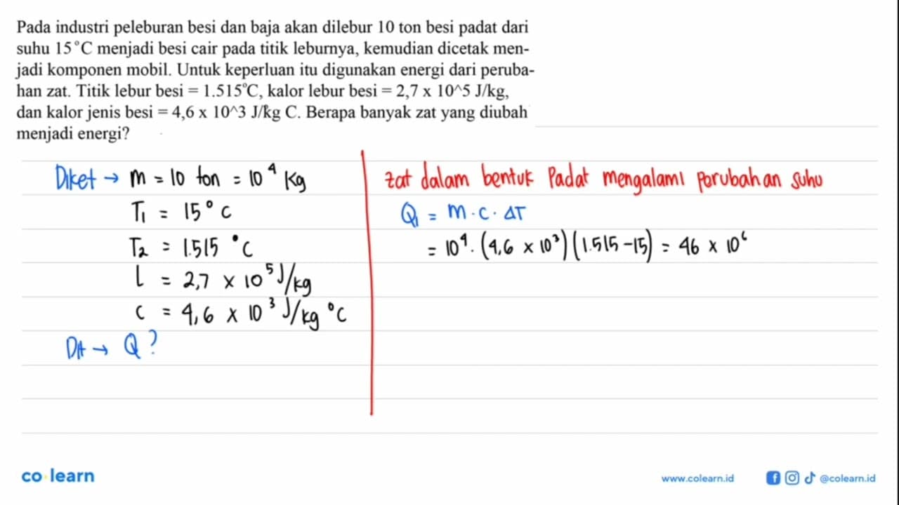 Pada industri peleburan besi dan baja akan dilebur 10 ton