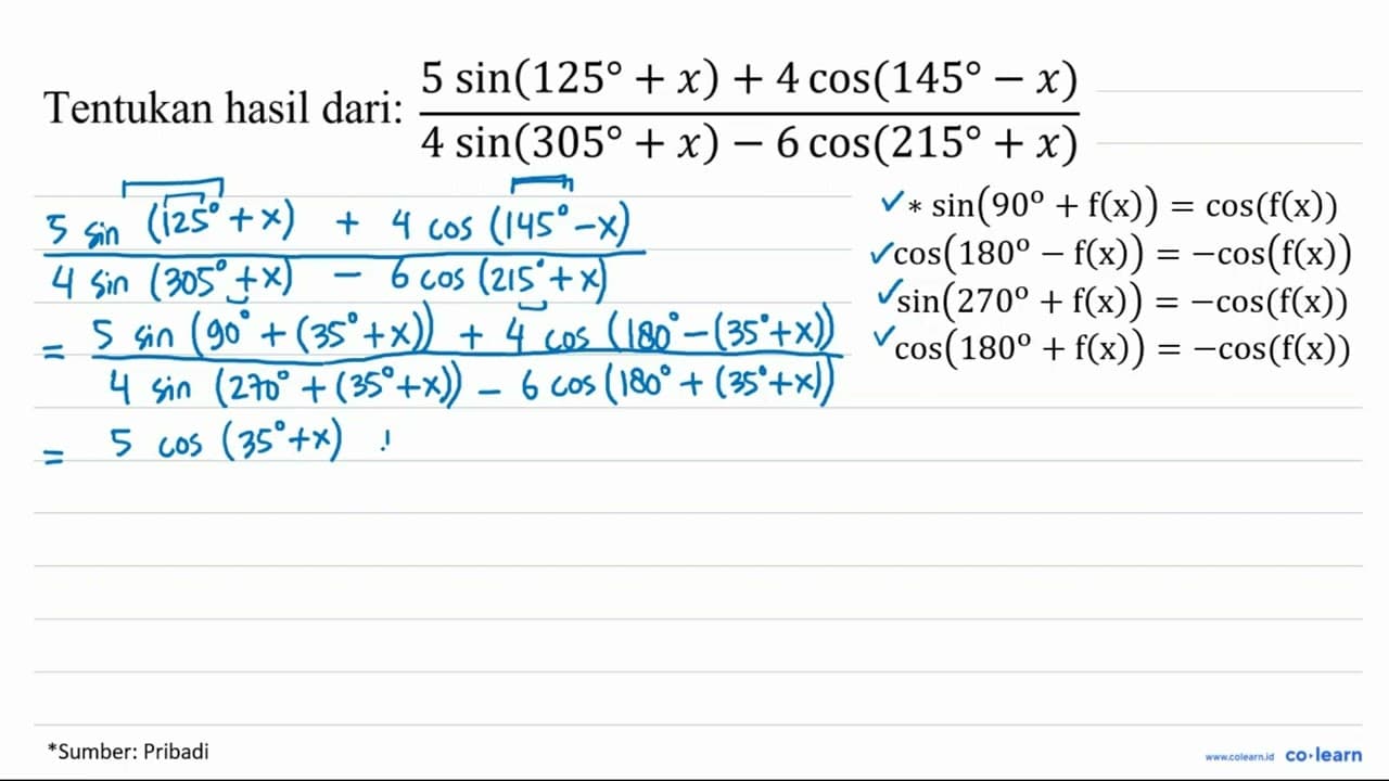 Tentukan hasil dari: (5 sin (125+x)+4 cos (145-x))/(4 sin