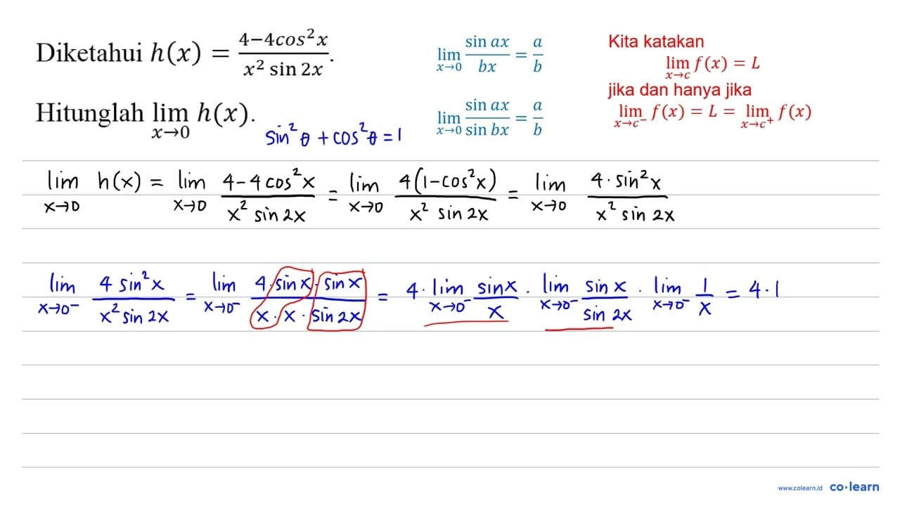 Diketahui h(x)=(4-4 cos ^(2) x)/(x^(2) sin 2 x) . Hitunglah