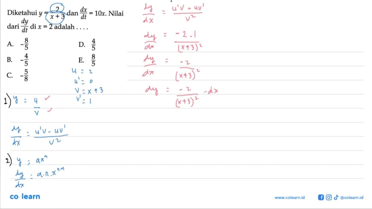 Diketahui y=2/(x+3) dan dx/dt=10x. Nilai dari dy/dt di x=2