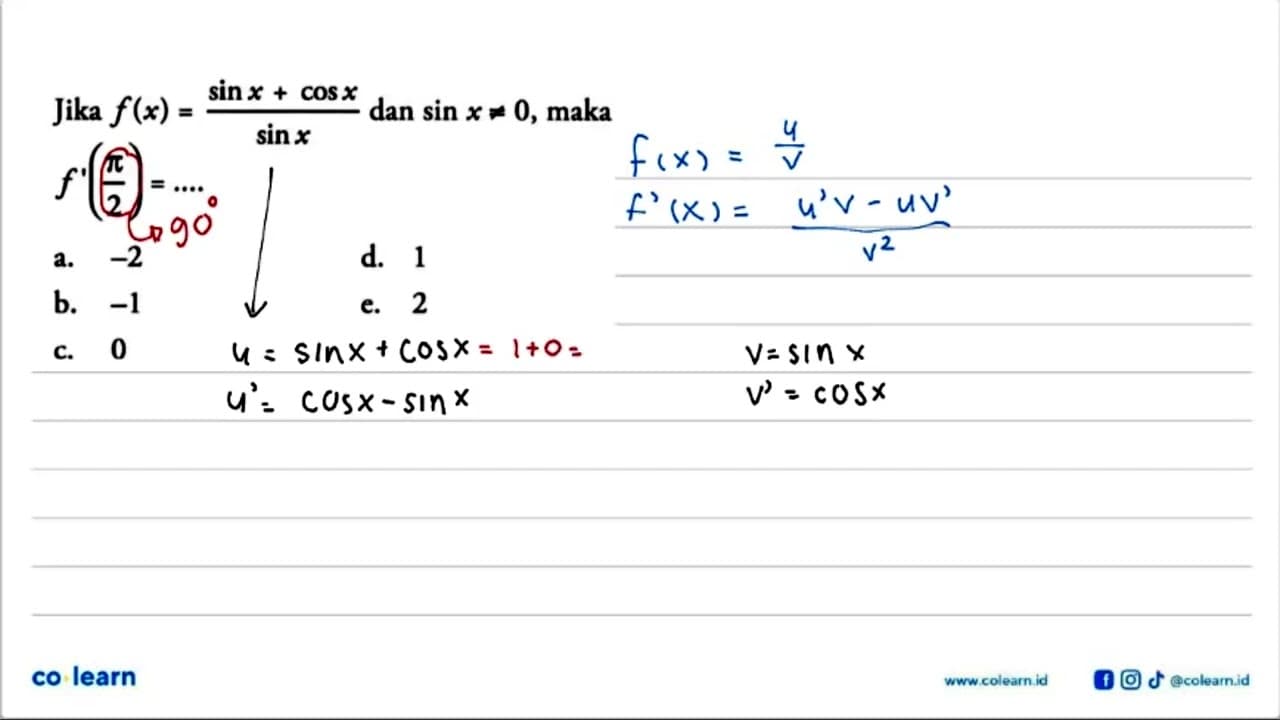 Jika f (x)=(sin x +cos x )/sin x dan sinx =/= 0, maka