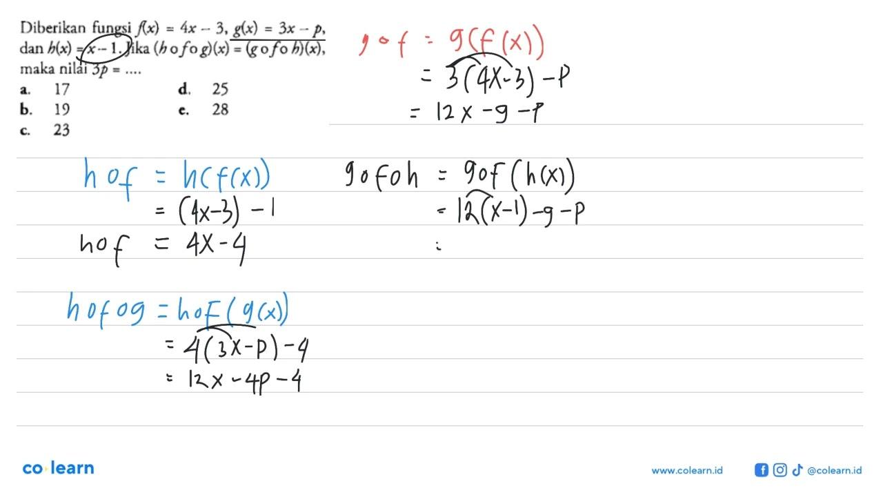 Diberikan fungsi f(x)=4x-3, g(x)=3x-p, dan h(x)=x-1. Jika