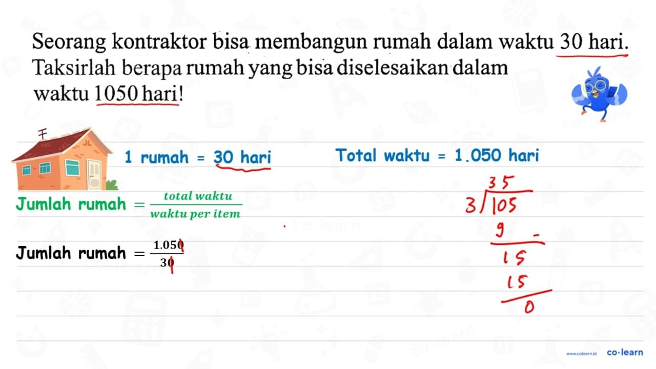 Seorang kontraktor bisa membangun rumah dalam waktu 30