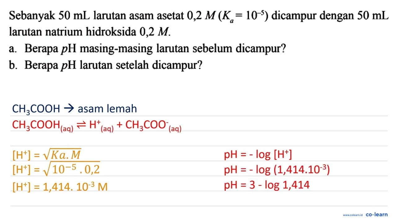 Sebanyak 50 mL larutan asam asetat 0,2 M(Ka=10^-5) dicampur