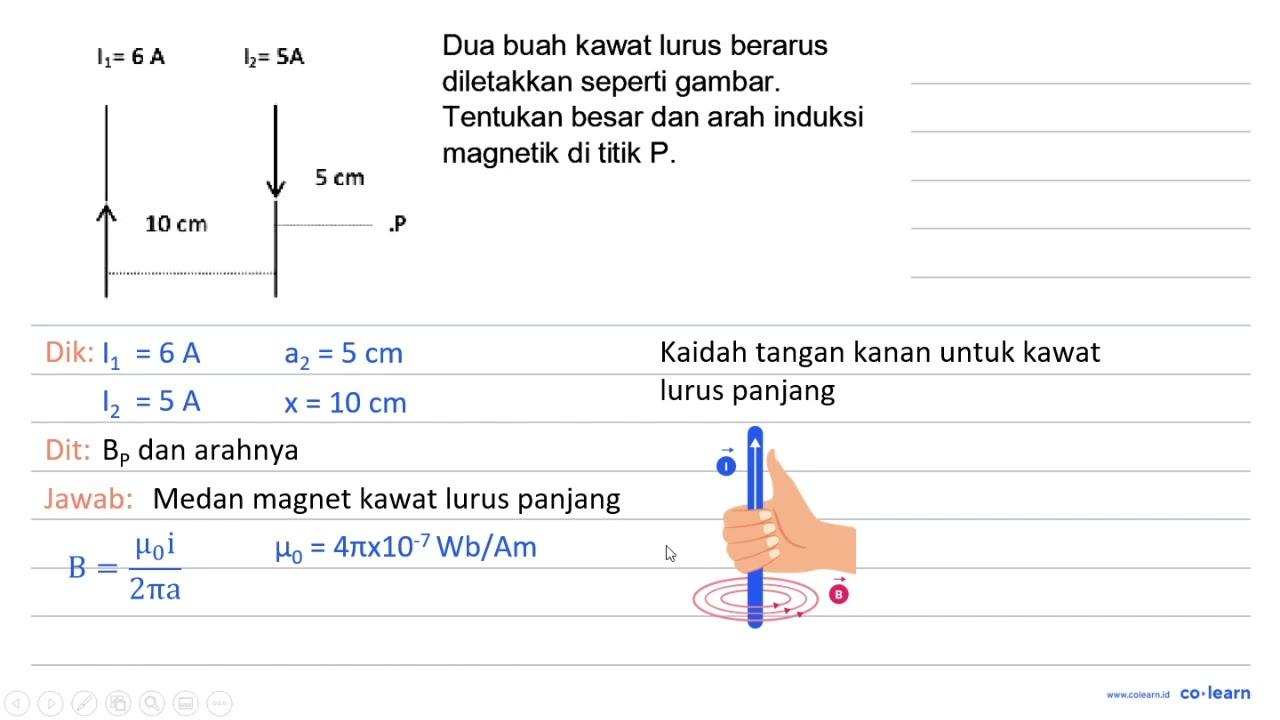 Dua buah kawat lurus berarus diletakkan seperti gambar.