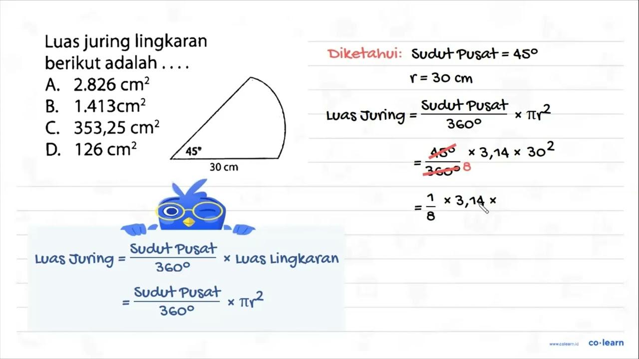 Luas juring lingkaran berikut adalah .... 45 30 cm