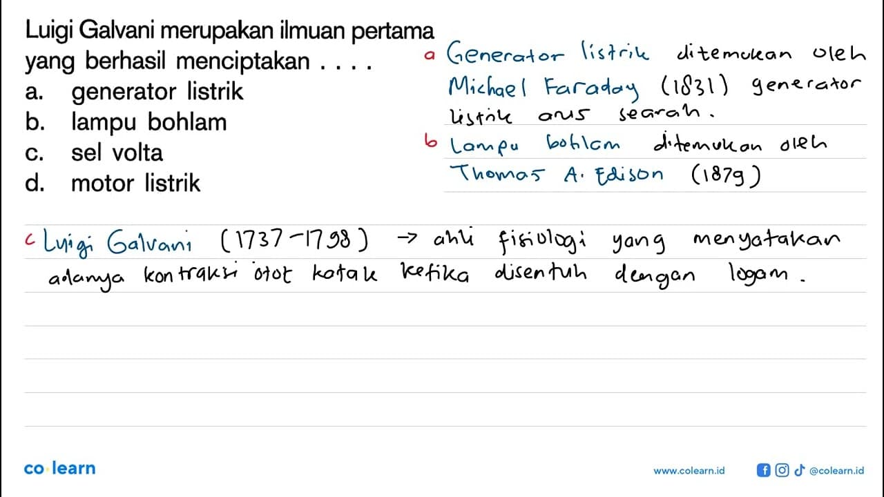 Luigi Galvani merupakan ilmuan pertama yang berhasil