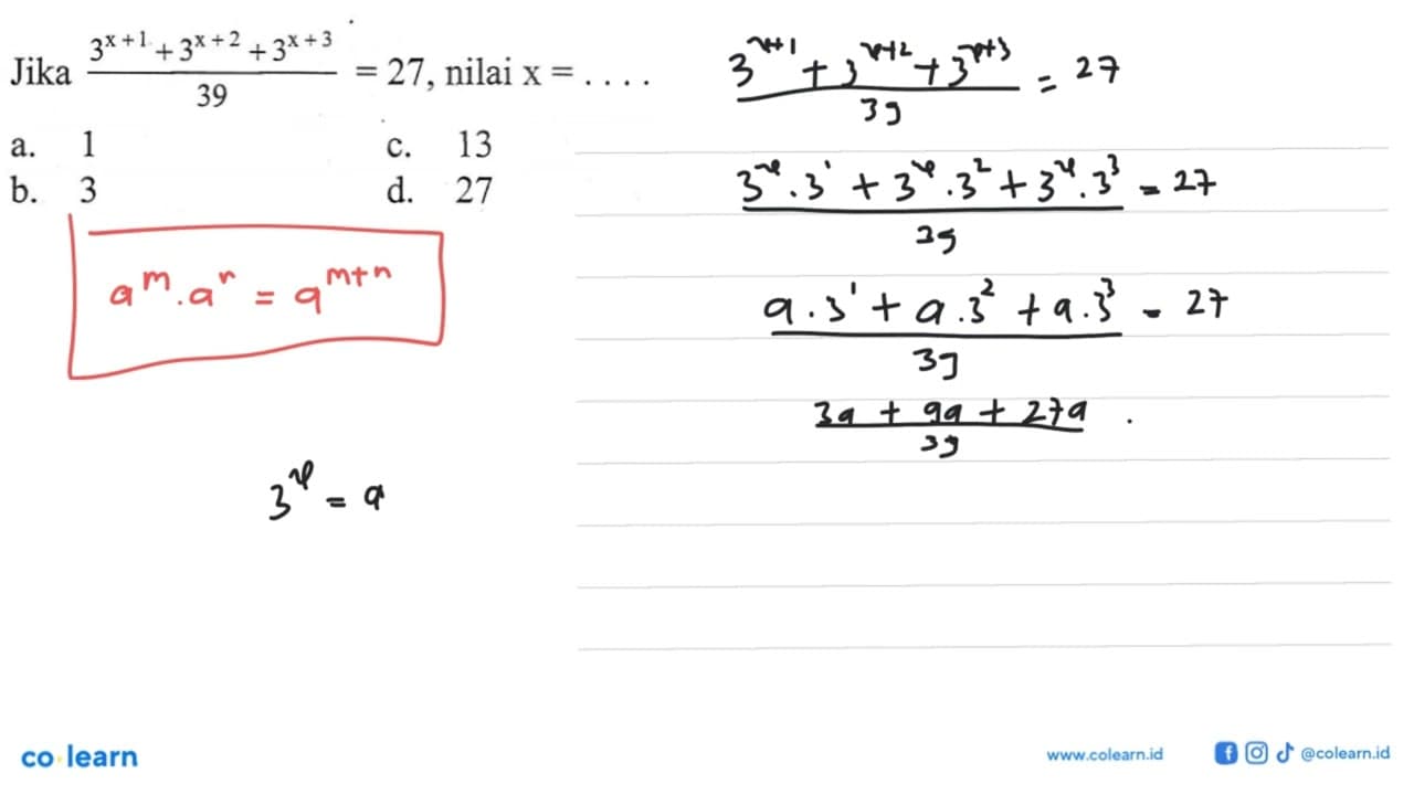 Jika (3^(x + 1) + 3^(x + 2) + 3^(x + 3))/39 = 27, nilai x