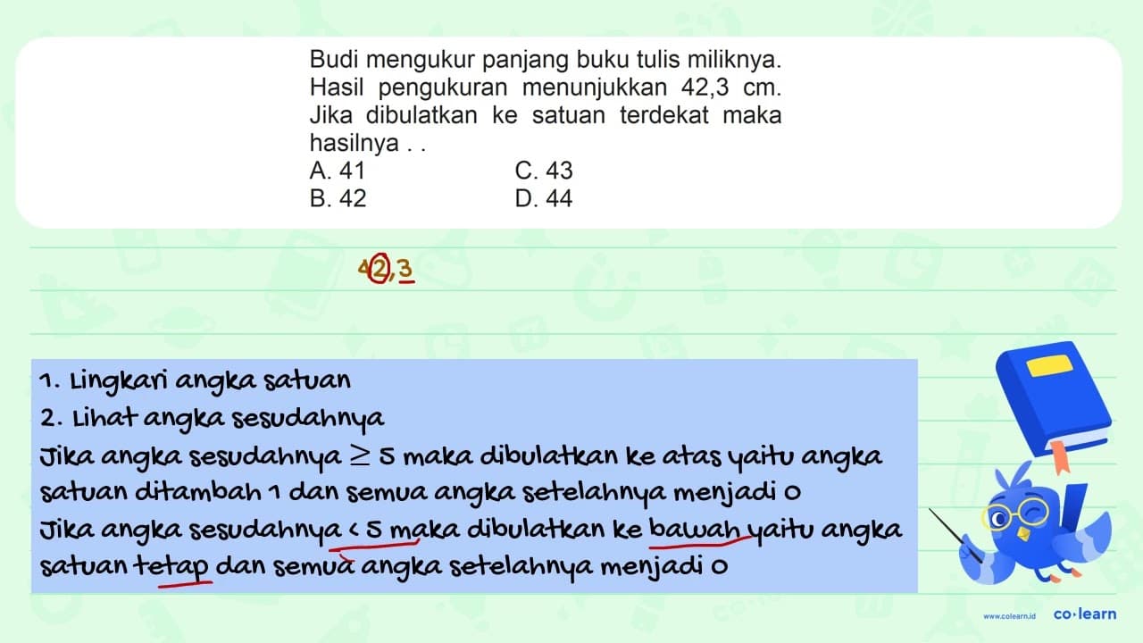 Budi mengukur panjang buku tulis miliknya. Hasil pengukuran