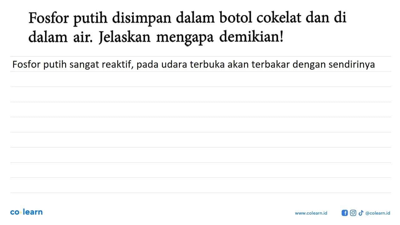 Fosfor putih disimpan dalam botol cokelat dan di dalam air.