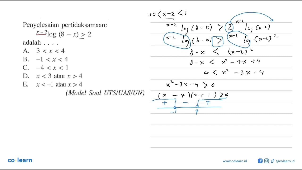 Penyelesaian pertidaksamaan: x-2 log(8-x)>2 adalah . . . .