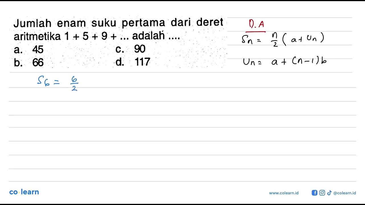 Jumlah enam suku pertama dari deret aritmetika 1 + 5 + 9 +