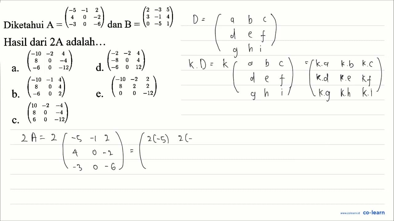 Diketahui A=(-5 -1 2 4 0 -2 -3 0 -6) dan B=(2 -3 5 3 -1 4 0