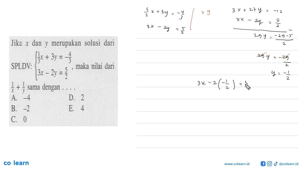 Jika x dan y merupakan solusi dari SPLDV: 1/3x+3y=-4/3