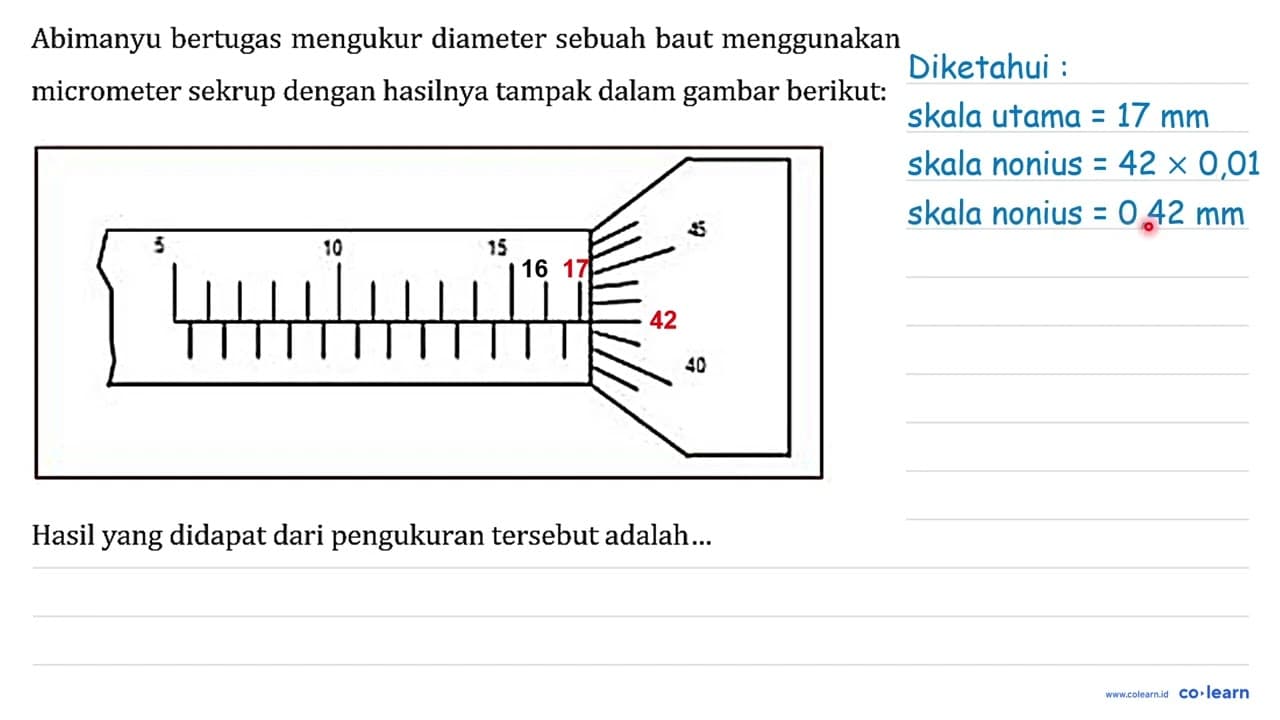 Abimanyu bertugas mengukur diameter sebuah baut menggunakan