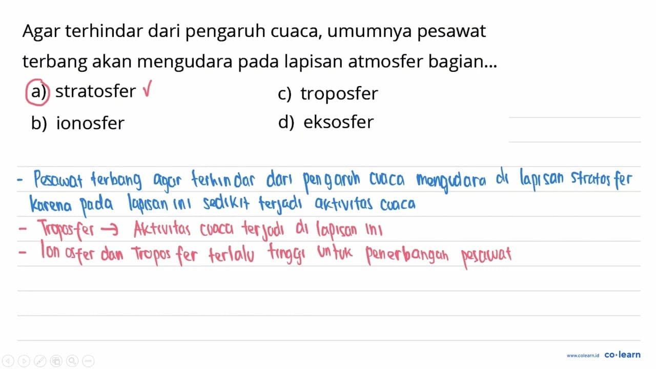 Agar terhindar dari pengaruh cuaca, umumnya pesawat terbang