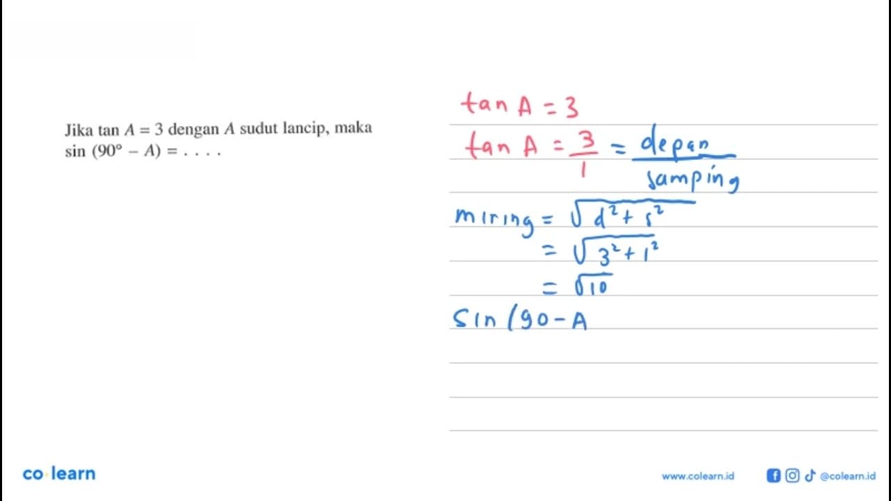 Jika tan A=3 dengan A sudut lancip, maka sin (90-A)=...