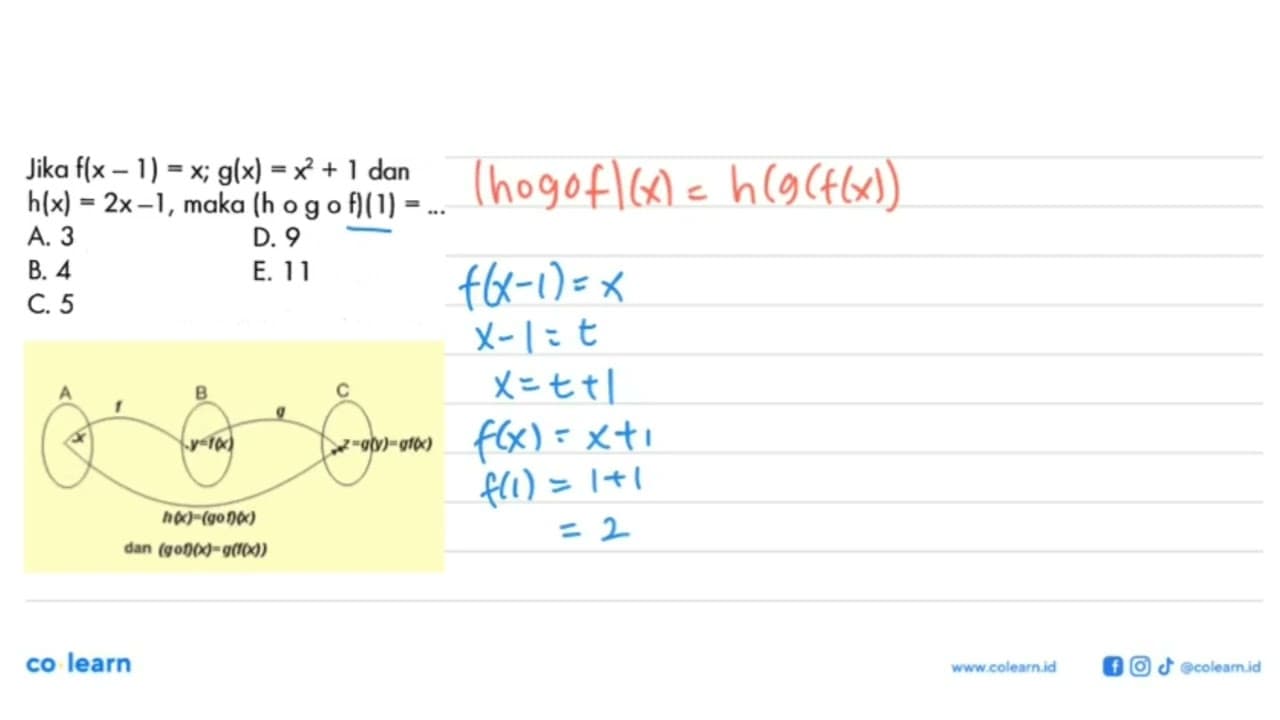 Jika f(x-1)=x;g(x)=x^2+1 dan h(x)=2x-1,maka (hogof)(1)=...