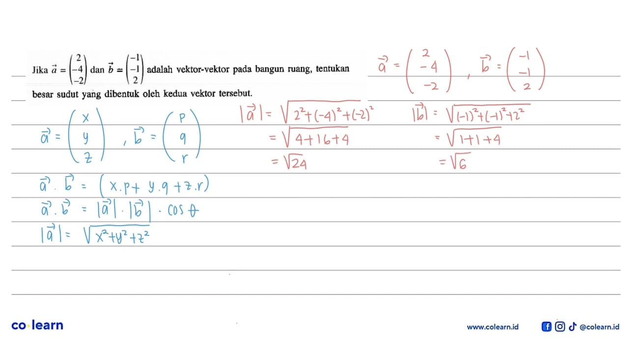 Jika a=(2 -4 -2) dan b=(-1 -1 2) adalah vektor-vektor pada