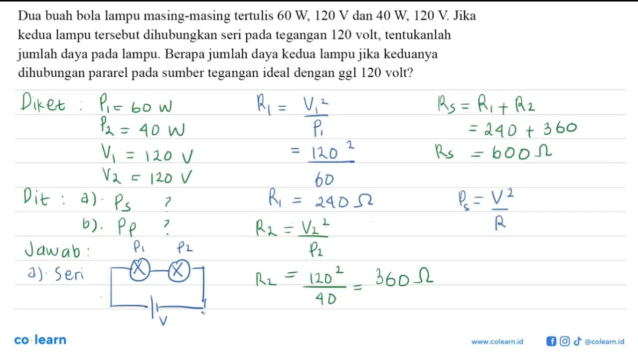 Dua buah bola lampu masing-masing tertulis 60 W, 120 V dan