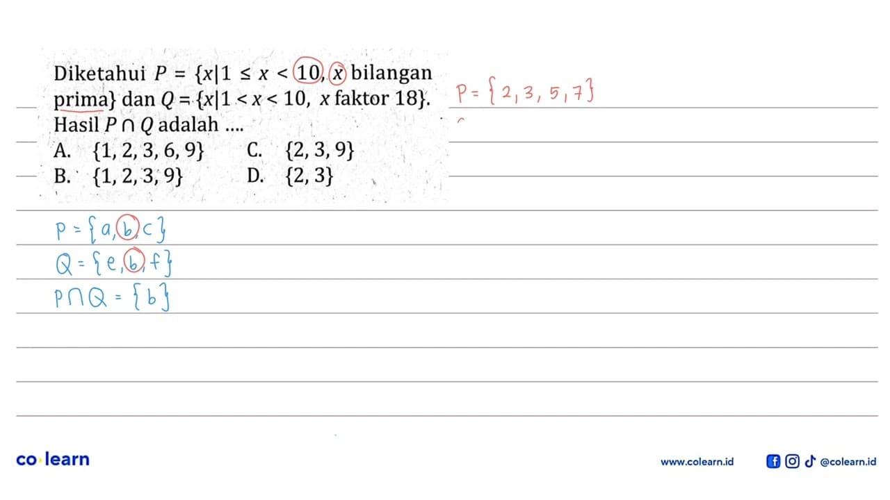 Diketahui P = { x| 1 <= x < 10, x bilangan prima} dan Q = {