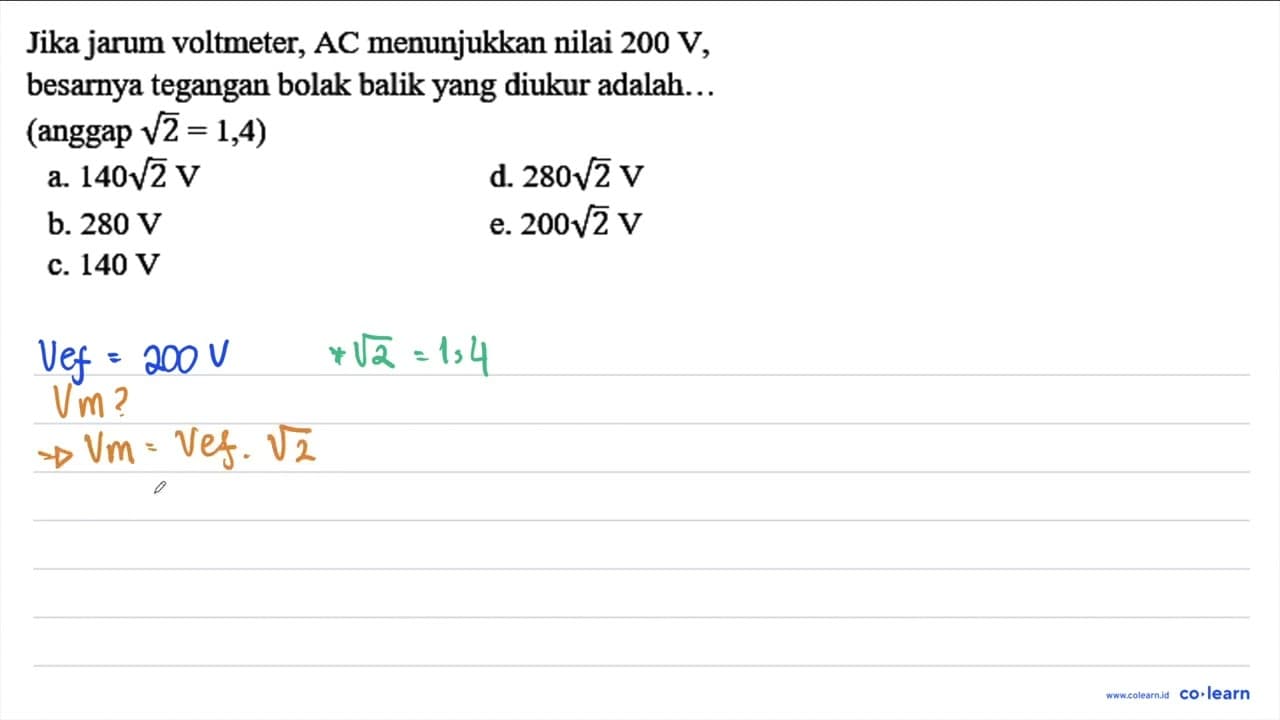 Jika jarum voltmeter, AC menunjukkan nilai 200 V, besarnya