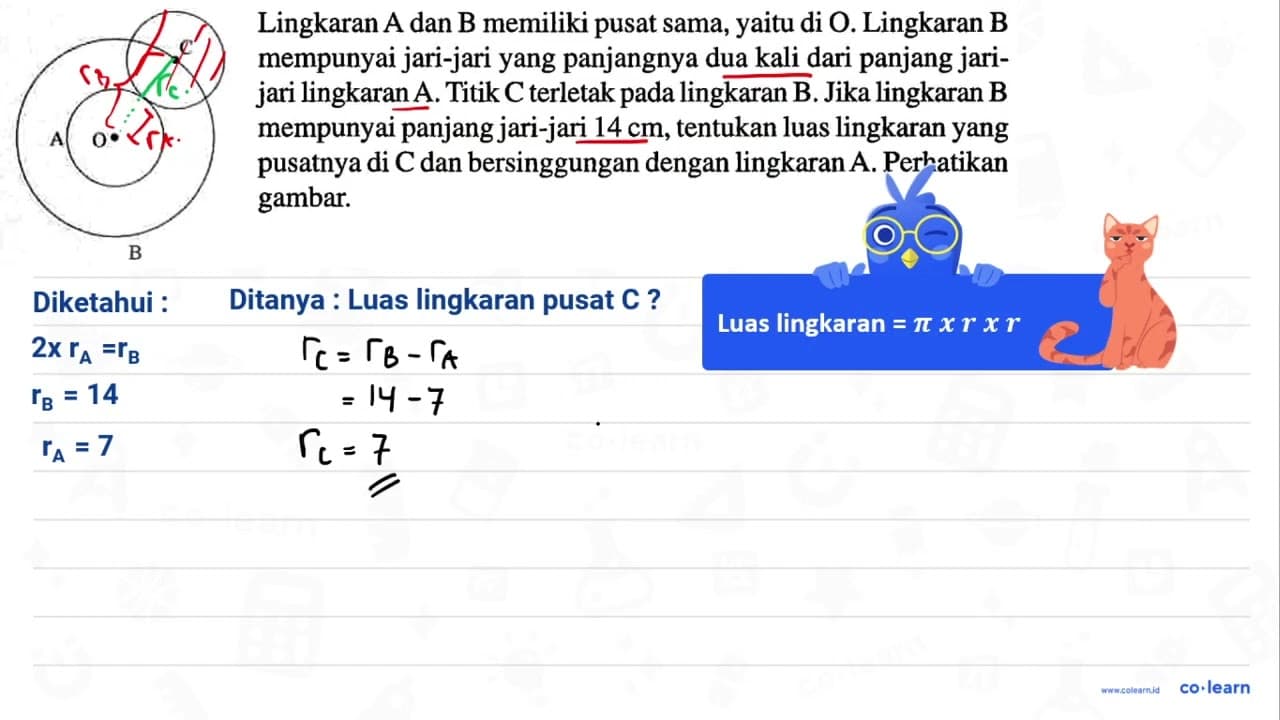 Lingkaran A dan B memiliki pusat yang sama, yaitu di O.