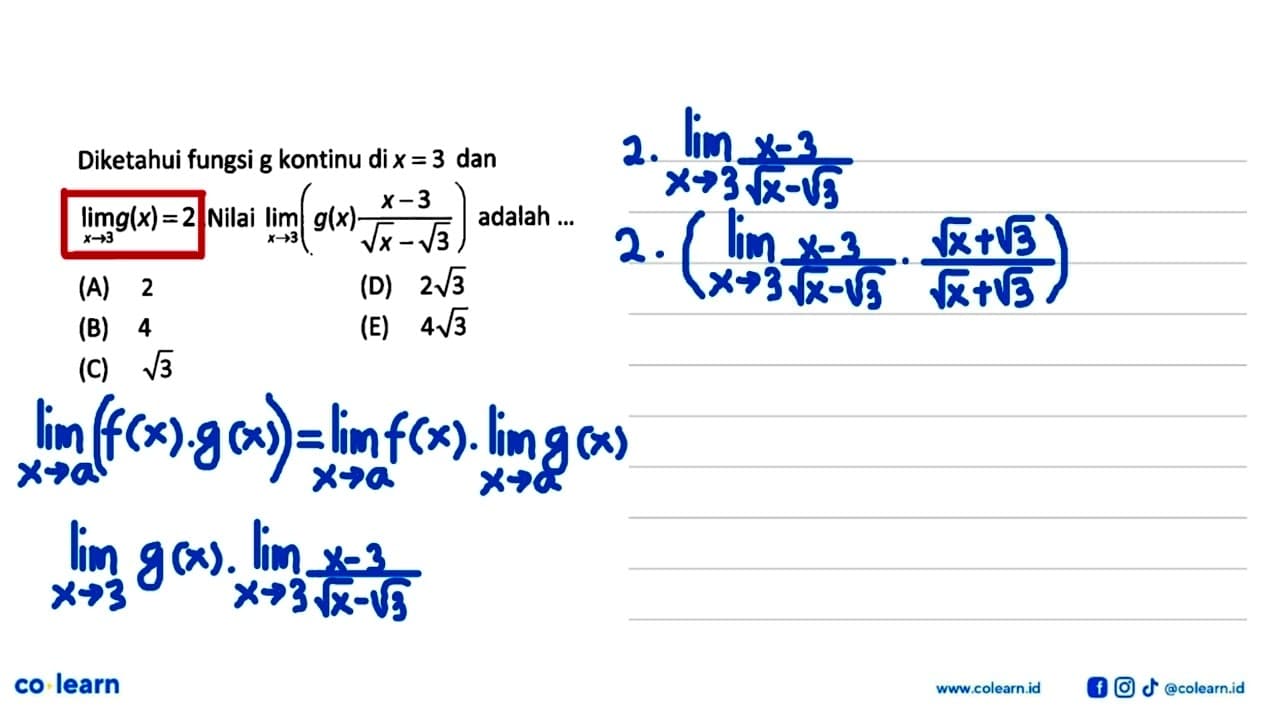 Diketahui fungsi g kontinu d i x=3 dan lim x -> 3 g(x)=2 .