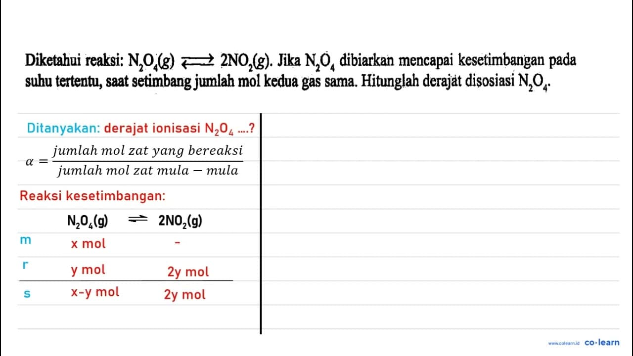 Diketahui reaksi: N2O4 (g) <=> 2 NO2 (g). Jika N2O4