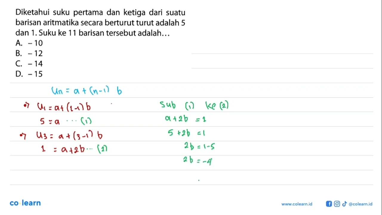 Diketahui suku pertama dan ketiga dari suatu barisan