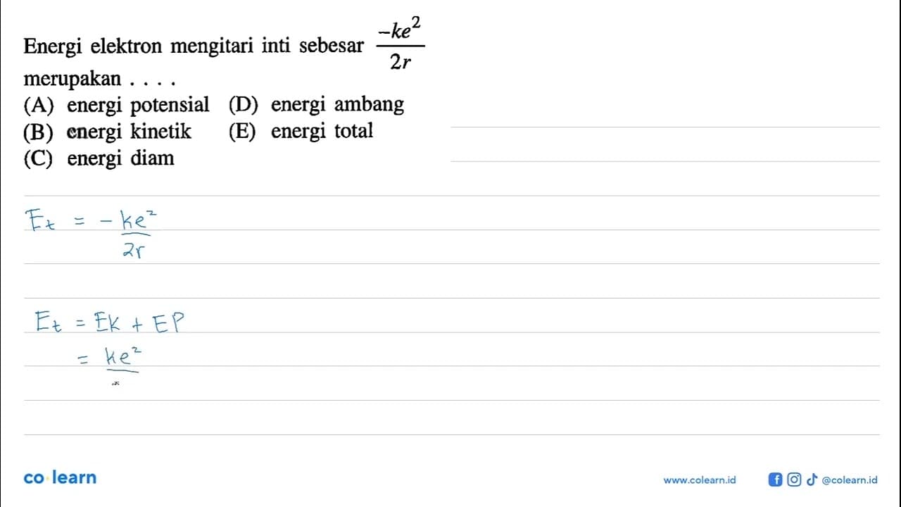 Energi elektron mengitari inti sebesar (-ke^2)/(2r)