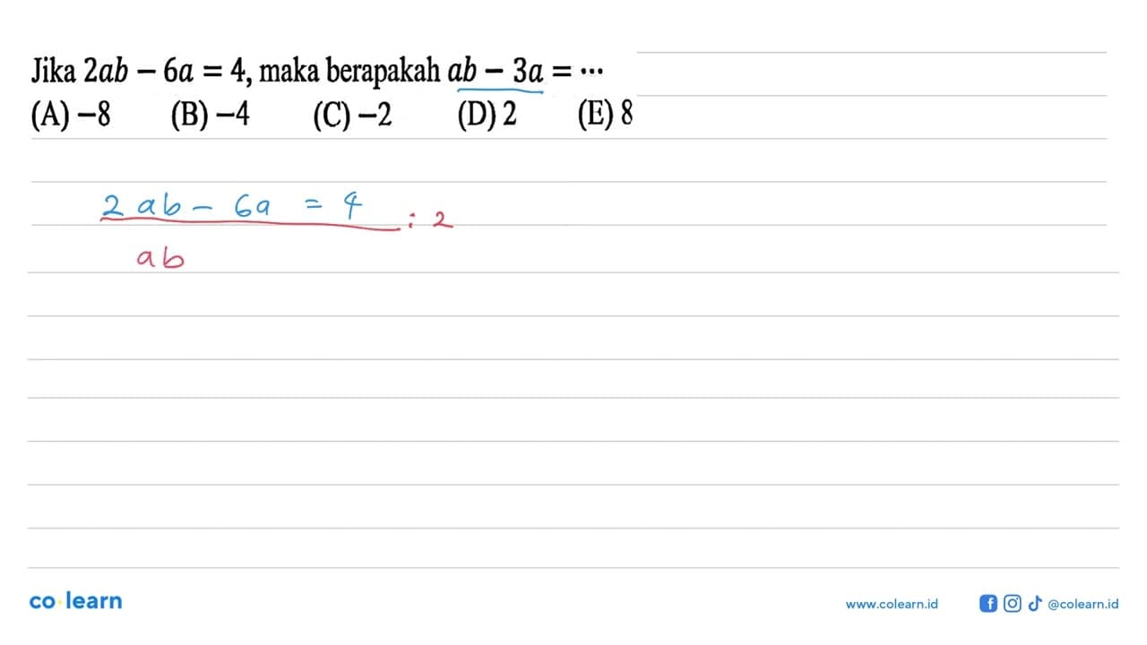 Jika 2ab - 6a = 4, maka berapakah ab - 3a = ...