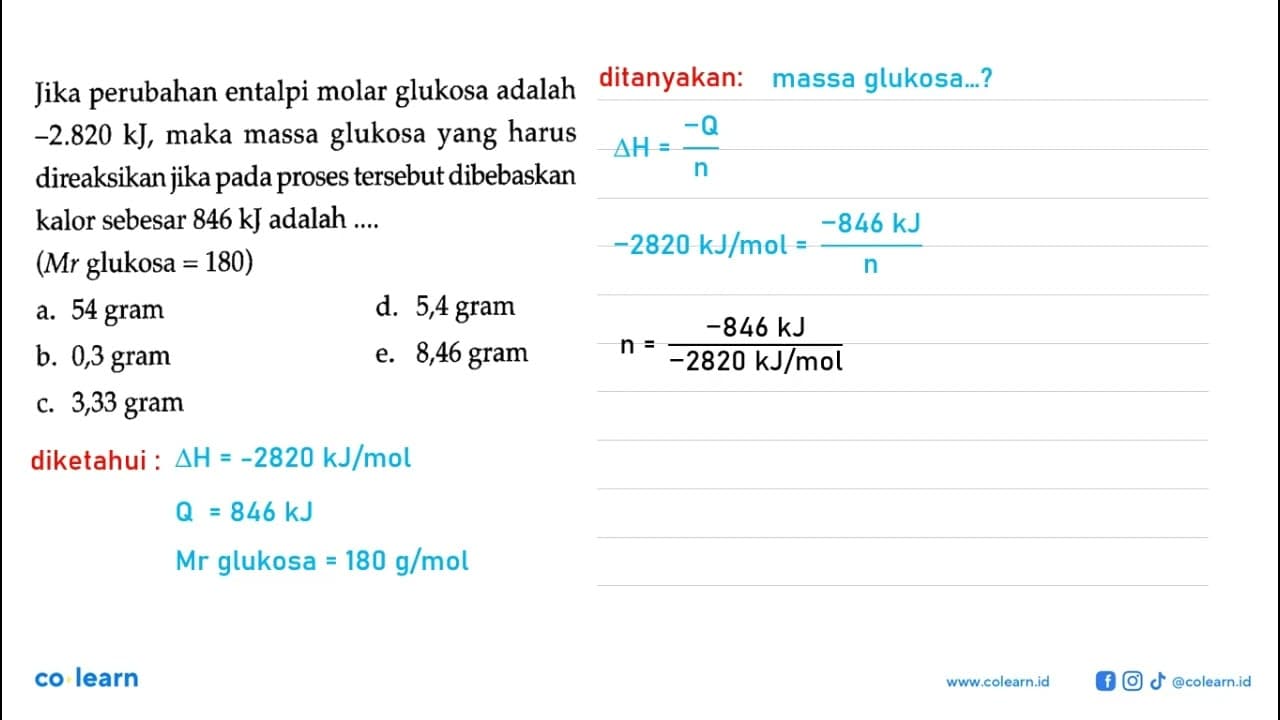 Jika perubahan entalpi molar glukosa adalah -2.820 kJ, maka