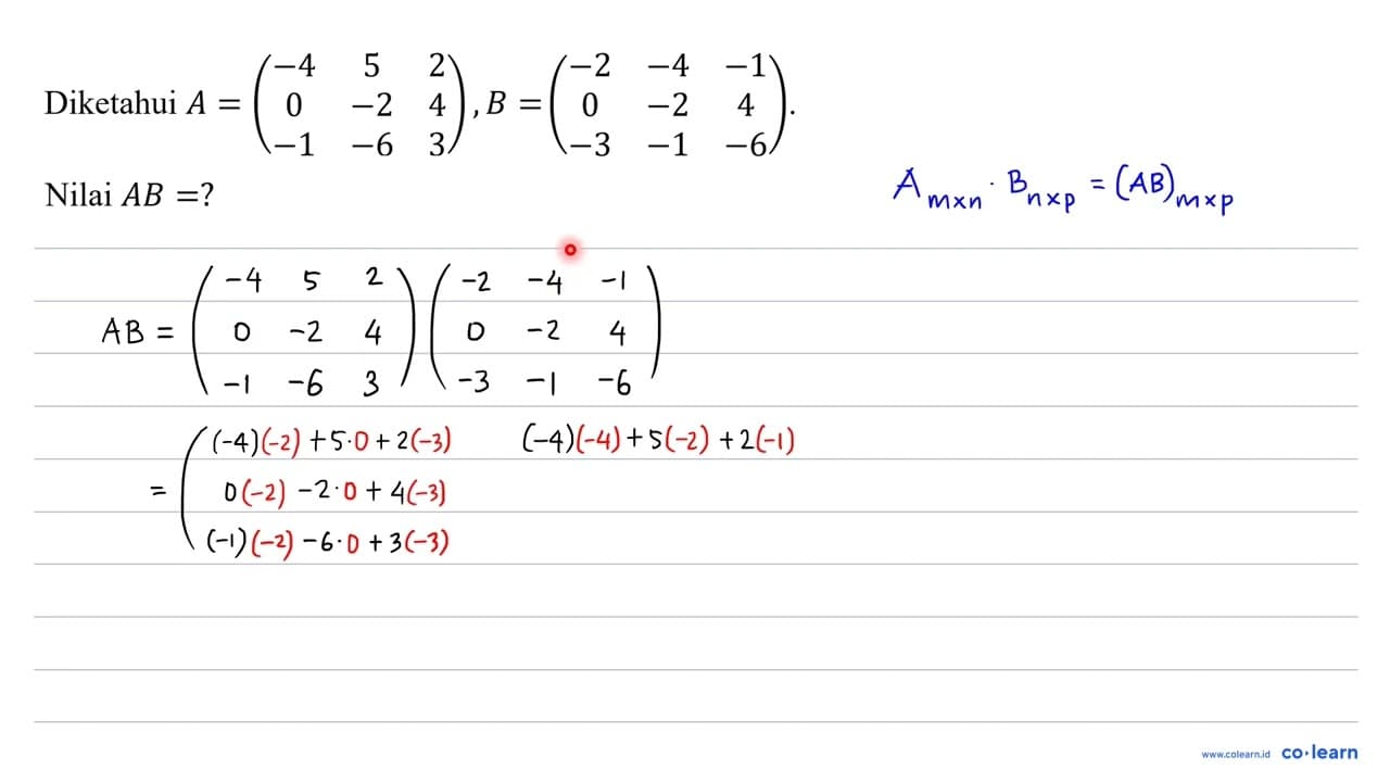 Diketahui A=(-4 5 2 0 -2 4 -1 -6 3), B=(-2 -4 -1 0 -2 4 -3