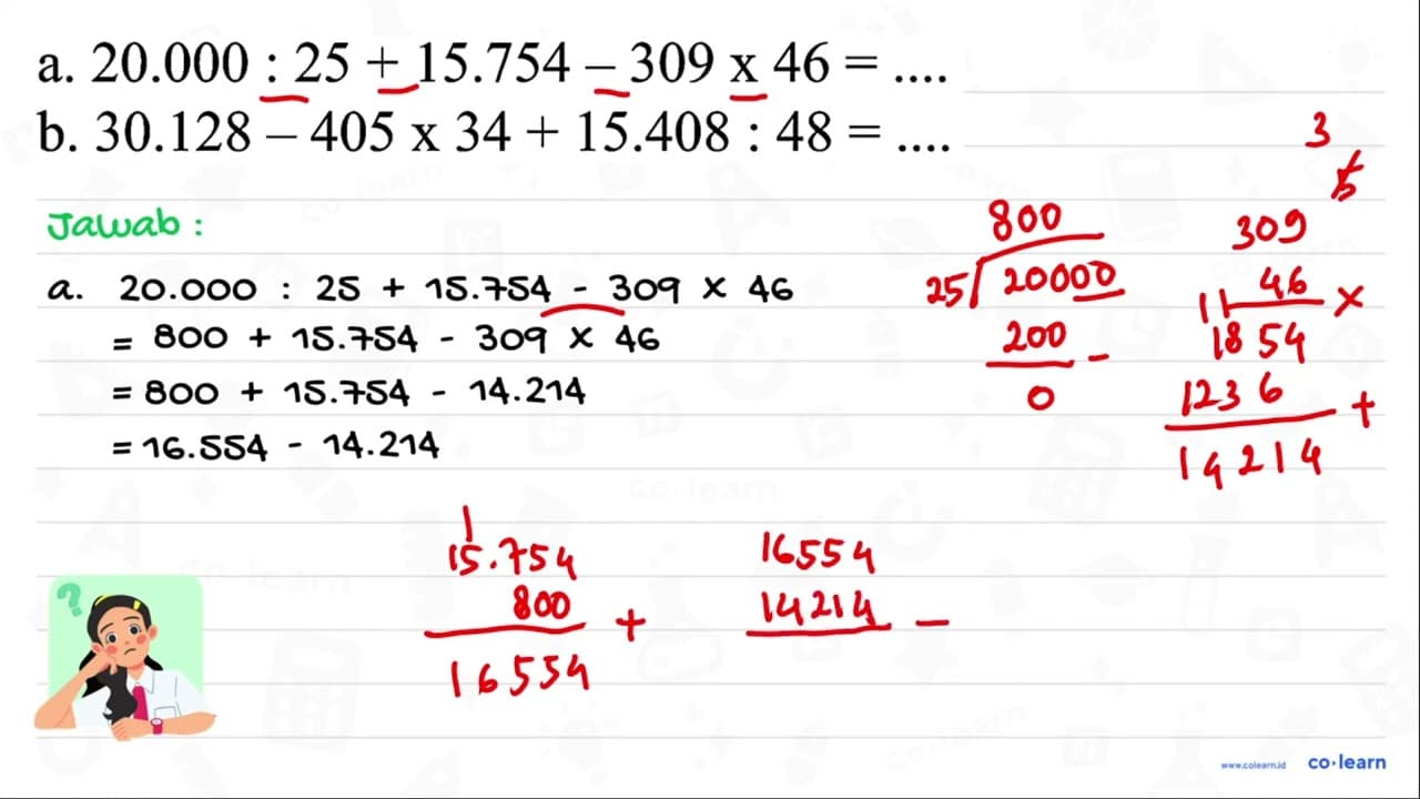 a. 20.000: 25+15.754-309 x 46=... b. 30.128-405 x