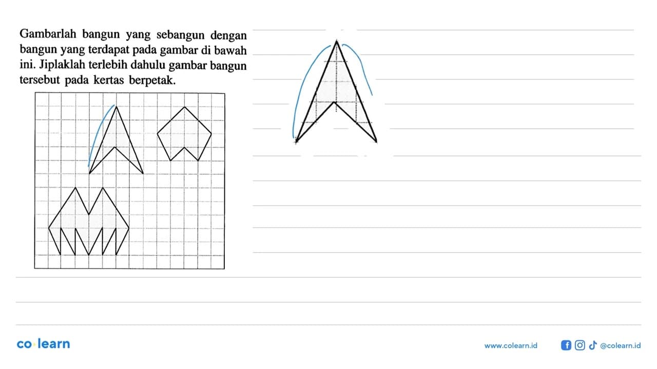 Gambarlah bangun yang sebangun dengan bangun yang terdapat