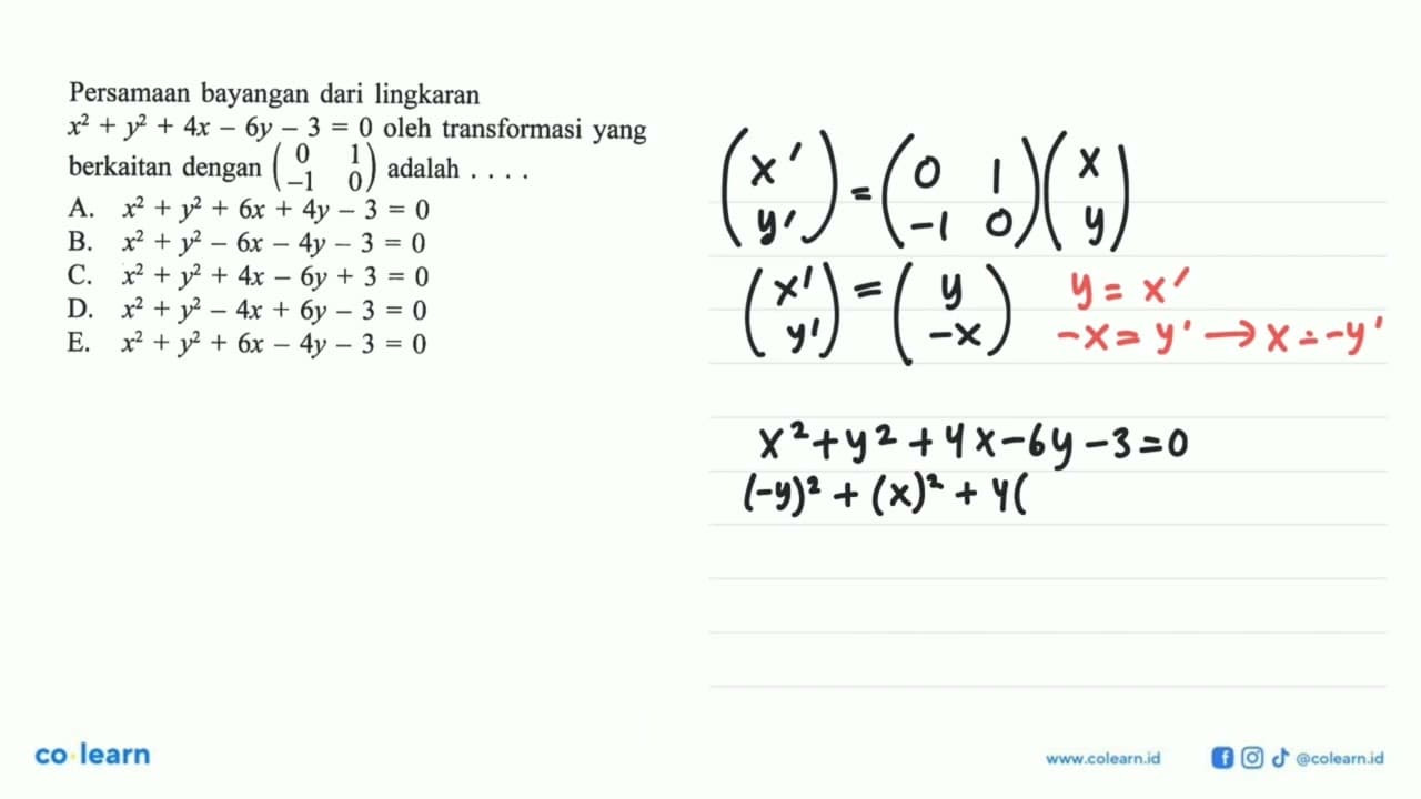 Persamaan bayangan dari lingkaran x^2 + y^2 + 4x -6y- 3 = 0