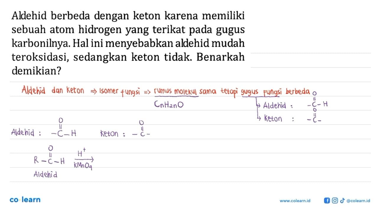 Aldehid berbeda dengan keton karena memiliki sebuah atom