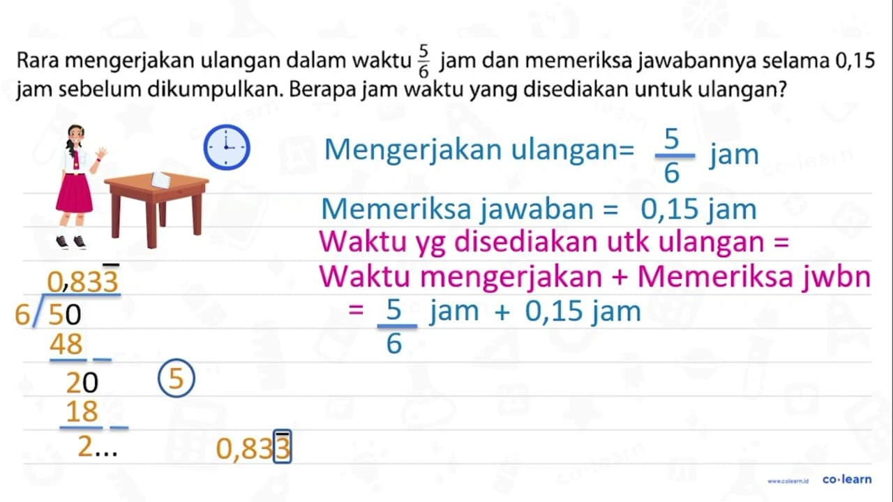 Rara mengerjakan ulangan dalam waktu 5/6 jam dan memeriksa